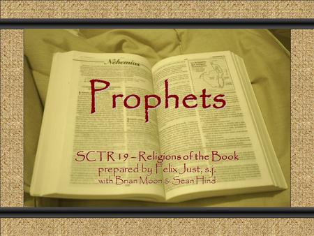 SCTR 19 – Religions of the Book prepared by Felix Just, s.j. with Brian Moon & Sean Hind Comunicación y Gerencia Prophets.