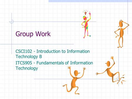 Group Work CSCI102 - Introduction to Information Technology B