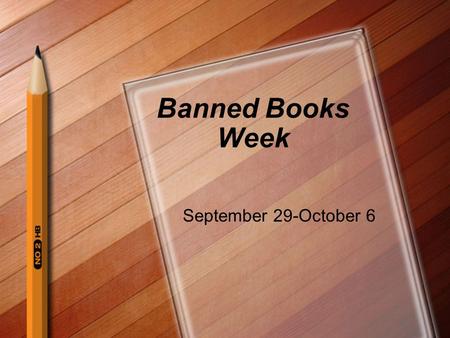Banned Books Week September 29-October 6. What is a banned book? Books usually are challenged (and then banned from libraries or schools) with the best.