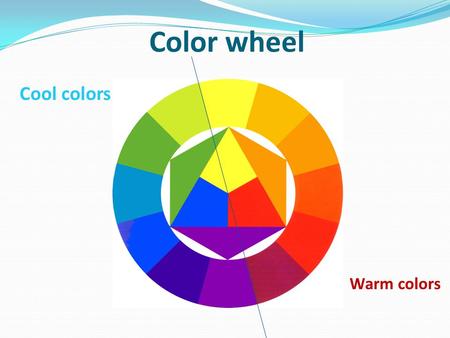 Cool colors Warm colors Color wheel. Primary Colors The basic colors from which all colors are mixed; red, yellow & blue. No other colors can be mixed.