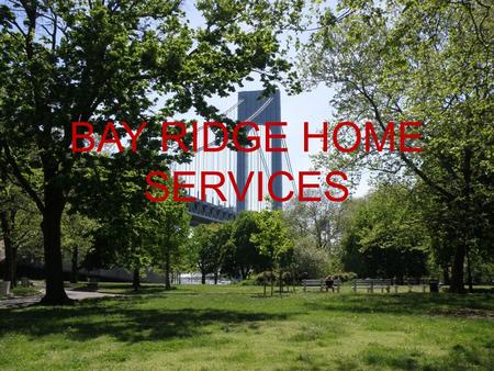 BAY RIDGE HOME SERVICES. SERVICES HOME SERVICES BABYSITTING ELDER CARE PET CARE ERRAND RUNNING COMPUTER SERVICES.