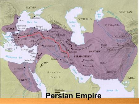 Persian Empire Persian Empire.