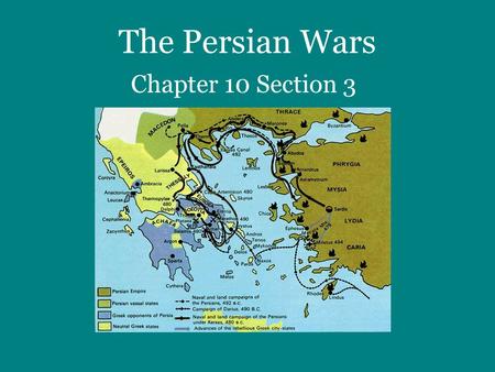 The Persian Wars Chapter 10 Section 3. I.Background: Why did the war between Greece and Persia start?