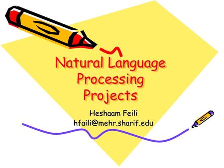 Natural Language Processing Projects Heshaam Feili