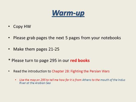 Warm-up Copy HW Please grab pages the next 5 pages from your notebooks Make them pages 21-25 * Please turn to page 295 in our red books Read the introduction.