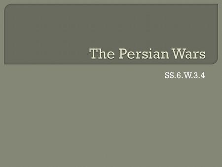 The Persian Wars SS.6.W.3.4.