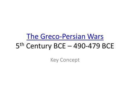 The Greco-Persian Wars 5th Century BCE – BCE