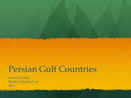Persian Gulf Countries Global Studies Modern Middle East 2011.