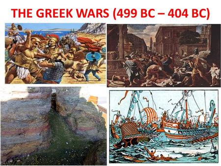 THE GREEK WARS (499 BC – 404 BC).