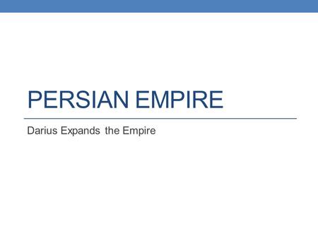 Darius Expands the Empire