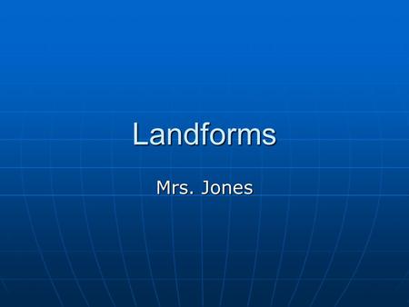 Landforms Mrs. Jones. A Gulf A Gulf is a large body of water surrounded on three sides by land. Gulf of Mexico A Gulf is a large body of water surrounded.