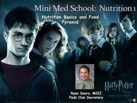 Nutrition Basics and Food Pyramid Ryan Sears, MSII Peds Club Secretary.