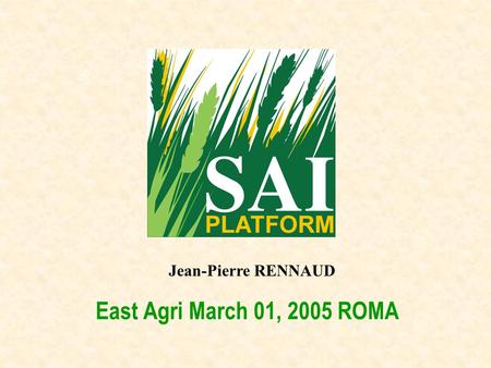 East Agri March 01, 2005 ROMA Jean-Pierre RENNAUD.