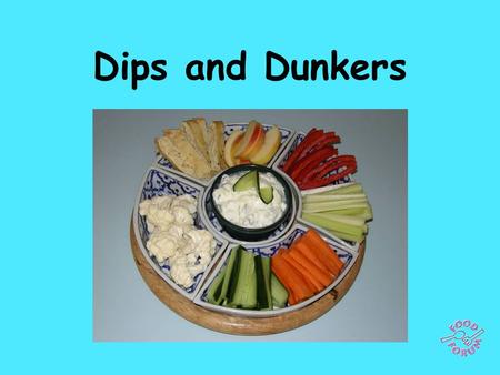 Dips and Dunkers. Basic ingredients for the dips: 50g natural yogurt or fromage frais, 50g cream cheese.