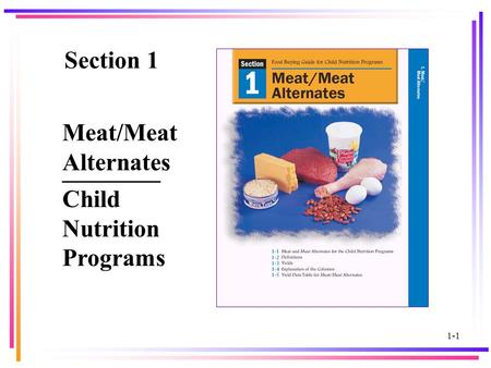 1 Section 1 ________ Child Nutrition Programs 1-1 Meat/Meat Alternates.