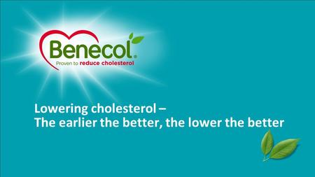 Lowering cholesterol – The earlier the better, the lower the better