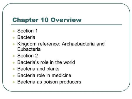 Chapter 10 Overview Section 1 Bacteria