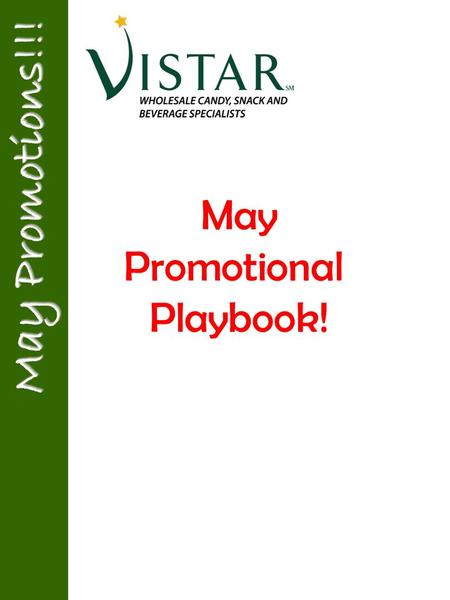 May Promotional Playbook! May Promotions!!!. - - - Confidential - - - - - - Confidential - - - - - - Confidential - - - What’s Selling!! Top Selling Items.