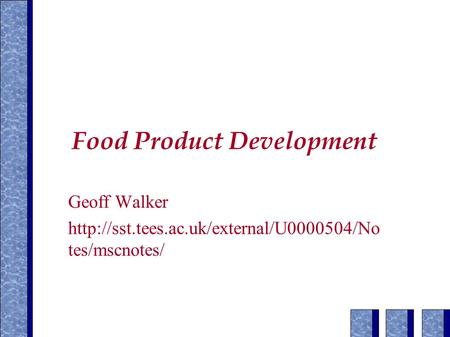 Food Product Development Geoff Walker  tes/mscnotes/