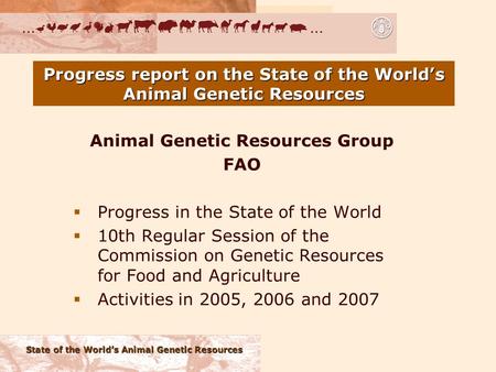 State of the World’s Animal Genetic Resources Progress report on the State of the World’s Animal Genetic Resources Animal Genetic Resources Group FAO 