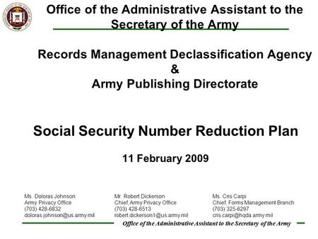 Office of the Administrative Assistant to the Secretary of the Army Social Security Number Reduction Plan 11 February 2009 Office of the Administrative.
