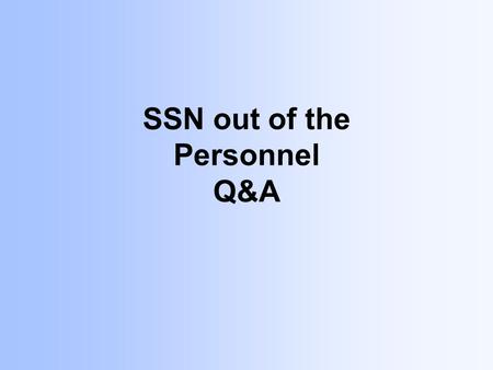SSN out of the Personnel Q&A. How will new employees receive a UGAID (810 Number)?