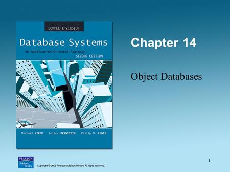 1 Chapter 14 Object Databases. 2 What’s in This Module? Motivation Conceptual model SQL:1999/2003 object extensions ODMG –ODL – data definition language.
