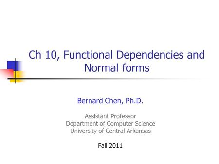 Ch 10, Functional Dependencies and Normal forms