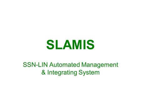 SSN-LIN Automated Management & Integrating System
