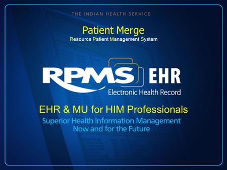 EHR & MU for HIM Professionals Patient Merge Resource Patient Management System.