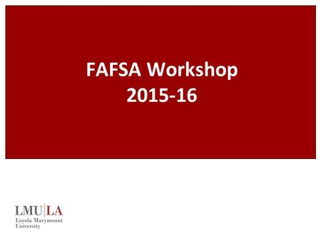 FAFSA Workshop 2015-16.