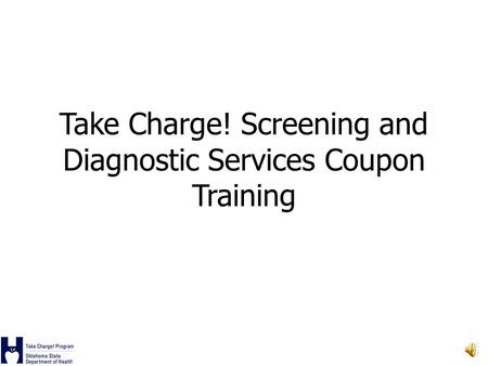 Take Charge! Screening and Diagnostic Services Coupon Training.