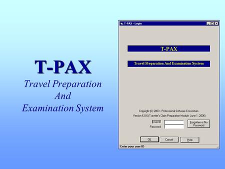 T-PAX T-PAX Travel Preparation And Examination System.