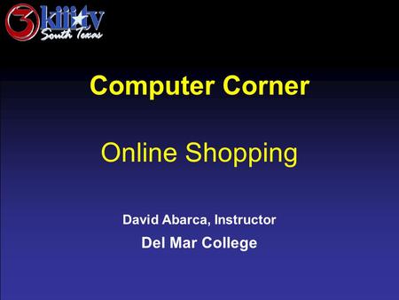 David Abarca, Instructor Del Mar College Computer Corner Online Shopping.
