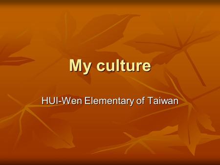 My culture HUI-Wen Elementary of Taiwan. Tomb Sweeping Festival Sunny, Lulu.