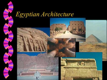 Egyptian Architecture Characteristics of Egyptian Architecture w Massive structures came to be favoured from the Old Kingdom on. w Mud brick was the.