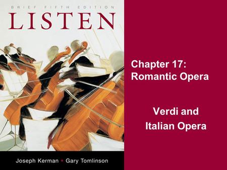 Chapter 17: Romantic Opera Verdi and Italian Opera.