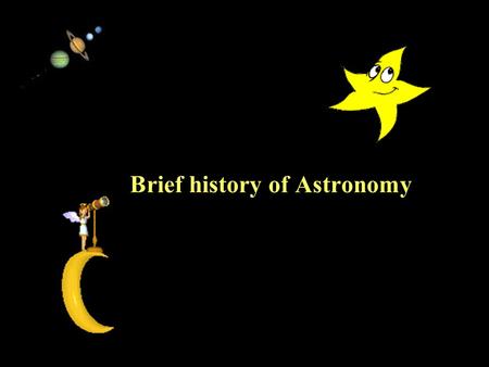 11/15/99Norm Herr (sample file) Brief history of Astronomy.