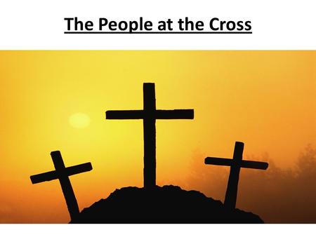The People at the Cross.