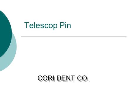 Telescop Pin CORI DENT CO.. Telescop Pin Telescop Soft Pin.