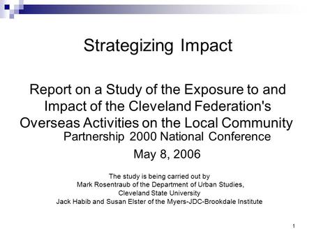 1 Strategizing Impact Report on a Study of the Exposure to and Impact of the Cleveland Federation's Overseas Activities on the Local Community Partnership.