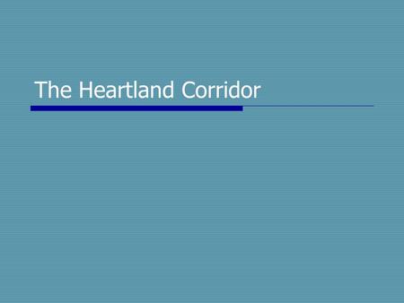 The Heartland Corridor