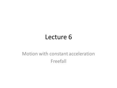 Motion with constant acceleration Freefall
