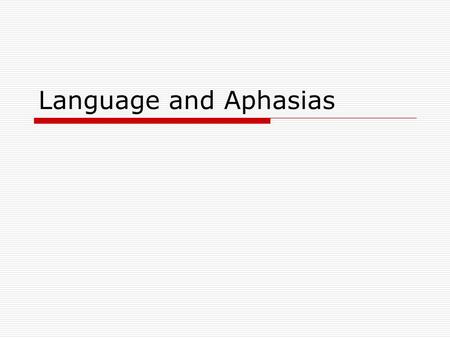 Language and Aphasias.