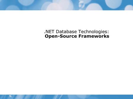.NET Database Technologies: Open-Source Frameworks.