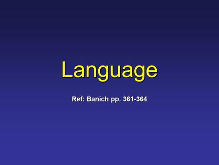 Language Ref: Banich pp. 361-364. Broca's Aphasia: Typical Features Slowed, effortful speech, with many pauses Slowed, effortful speech, with many pauses.