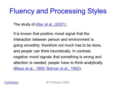 Fluency and Processing Styles The study of Alter et al. (2007):Alter et al. (2007): It is known that positive mood signal that the interaction between.
