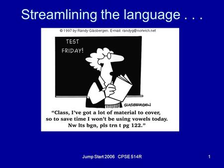 Jump Start 2006 CPSE 514R1 Streamlining the language...