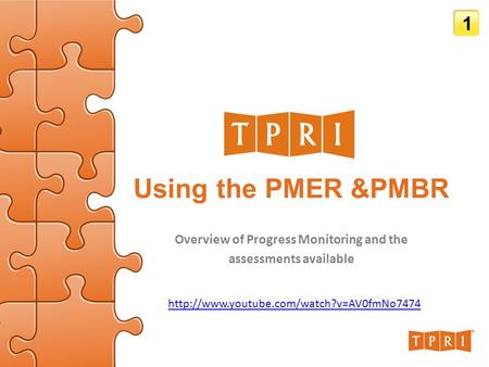 Using the PMER &PMBR Overview of Progress Monitoring and the assessments available 1