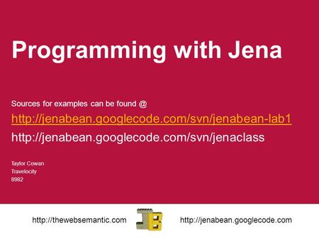 Programming with Jena Sources for examples can be